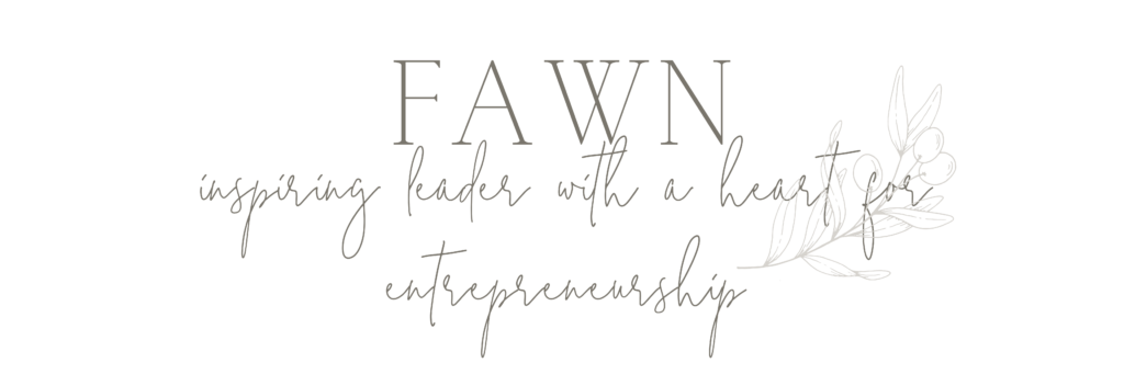 "Fawn: inspiring leader with a heart for entrepreneurship" text