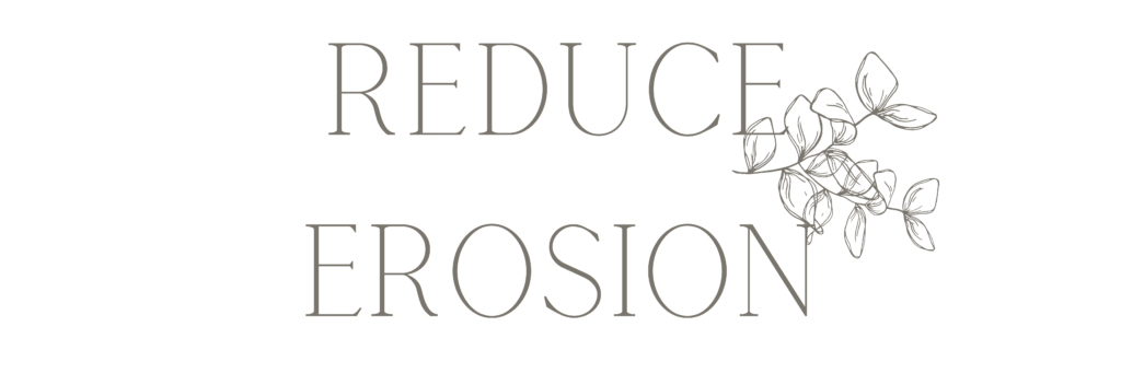 "reduce erosion" text