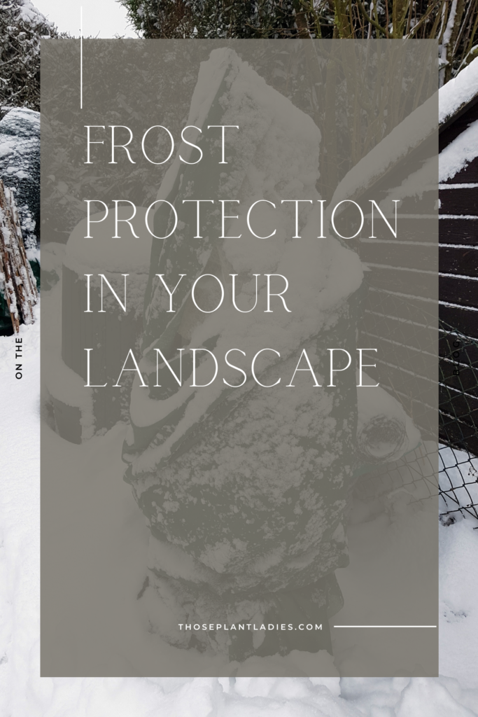 Frost protection for your landscape.